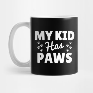 Funny 'My Kid Has Paws' design - Perfect gift for Dog Moms and Dads Mug